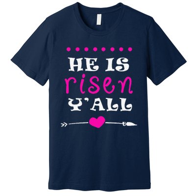 Easters Women He Is Risen Y'all Gifts Premium T-Shirt