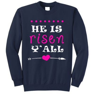 Easters Women He Is Risen Y'all Gifts Tall Sweatshirt