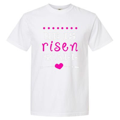 Easters Women He Is Risen Y'all Gifts Garment-Dyed Heavyweight T-Shirt