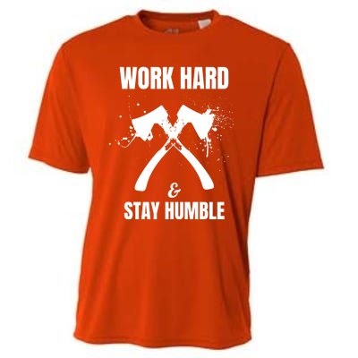 Entrepreneurial Work Hard Stay Humble Inspirational Axe Gift Cooling Performance Crew T-Shirt