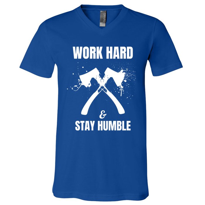 Entrepreneurial Work Hard Stay Humble Inspirational Axe Gift V-Neck T-Shirt