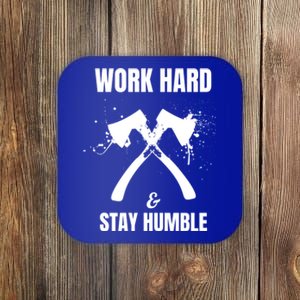 Entrepreneurial Work Hard Stay Humble Inspirational Axe Gift Coaster