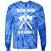 Entrepreneurial Work Hard Stay Humble Inspirational Axe Gift Tie-Dye Long Sleeve Shirt