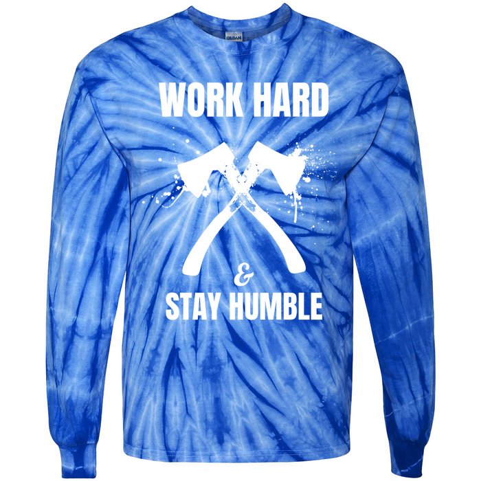 Entrepreneurial Work Hard Stay Humble Inspirational Axe Gift Tie-Dye Long Sleeve Shirt