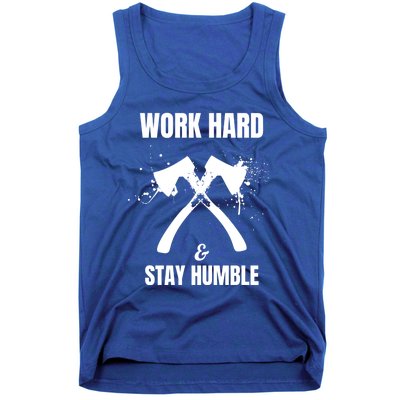 Entrepreneurial Work Hard Stay Humble Inspirational Axe Gift Tank Top