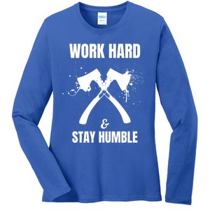 Entrepreneurial Work Hard Stay Humble Inspirational Axe Gift Ladies Long Sleeve Shirt