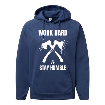 Entrepreneurial Work Hard Stay Humble Inspirational Axe Gift Performance Fleece Hoodie