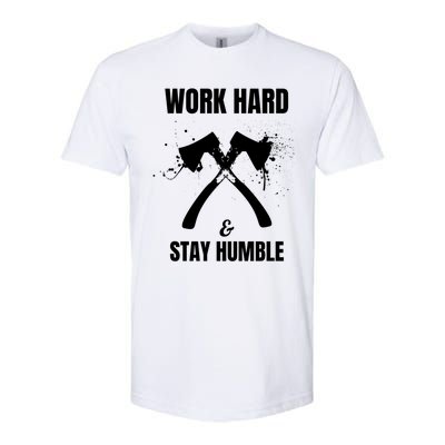 Entrepreneurial Work Hard Stay Humble Inspirational Axe Gift Softstyle CVC T-Shirt