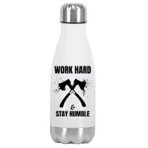 Entrepreneurial Work Hard Stay Humble Inspirational Axe Gift Stainless Steel Insulated Water Bottle