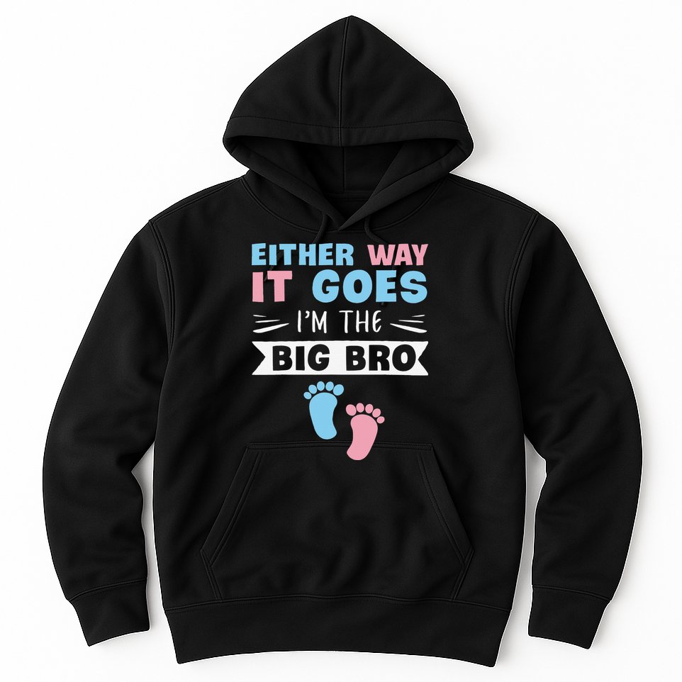 Either Way It Goes I'm The Big Bro Gender Reveal Brother Hoodie