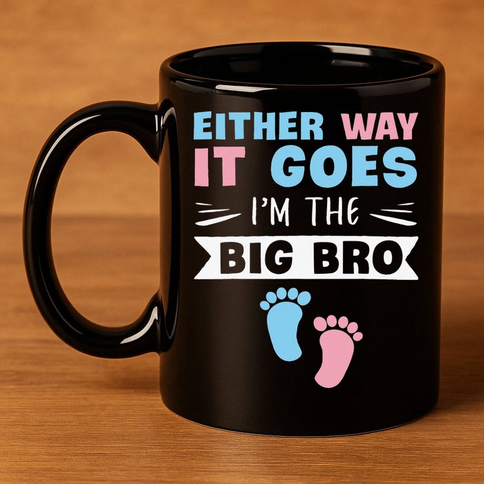 Either Way It Goes I'm The Big Bro Gender Reveal Brother 11oz C Handle Ceramic Mug