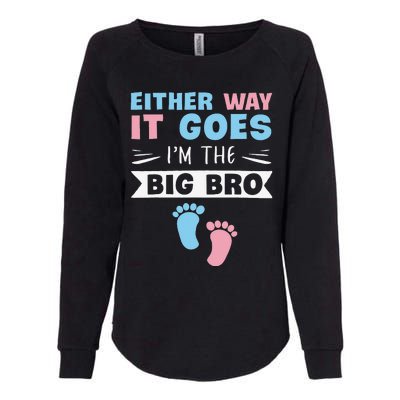 Either Way It Goes I'm The Big Bro Gender Reveal Brother Womens California Wash Sweatshirt