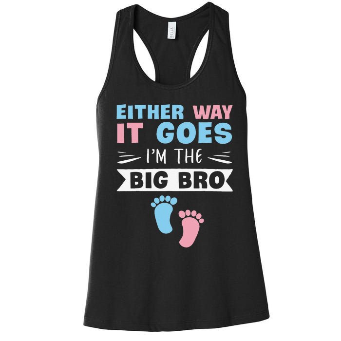 Either Way It Goes I'm The Big Bro Gender Reveal Brother Women's Racerback Tank