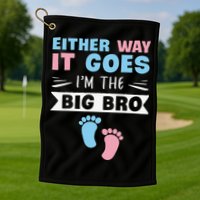 Either Way It Goes I'm The Big Bro Gender Reveal Brother Golf Towel