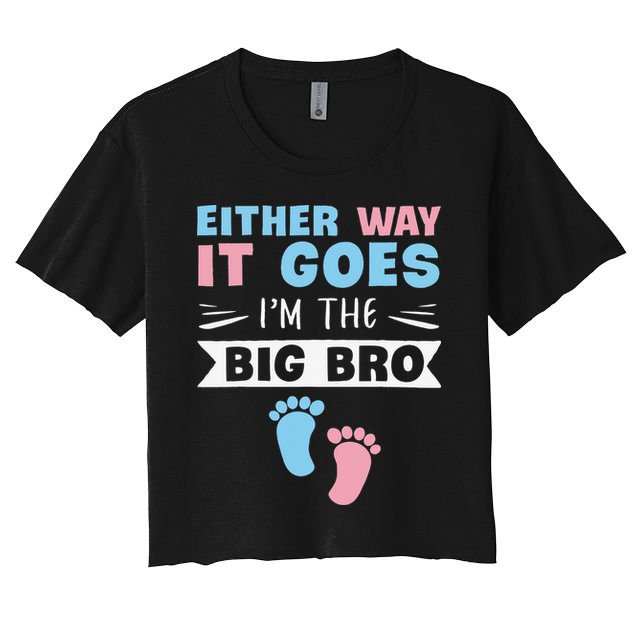Either Way It Goes I'm The Big Bro Gender Reveal Brother Crop Top