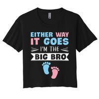 Either Way It Goes I'm The Big Bro Gender Reveal Brother Women's Crop Top Tee