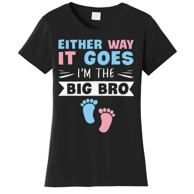 Either Way It Goes I'm The Big Bro Gender Reveal Brother Women's T-Shirt