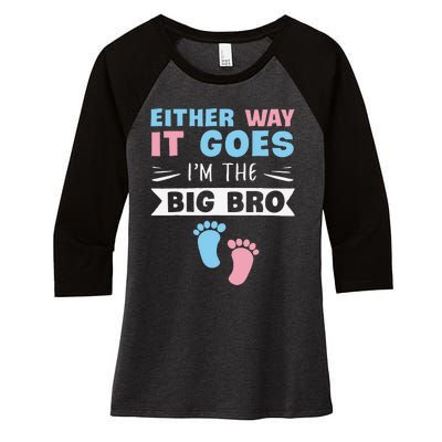 Either Way It Goes I'm The Big Bro Gender Reveal Brother Women's Tri-Blend 3/4-Sleeve Raglan Shirt