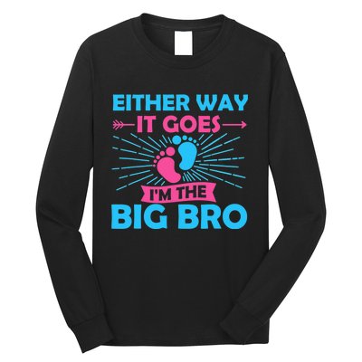 Either Way It Goes Im The Big Bro Gender Reveal Party Baby Long Sleeve Shirt