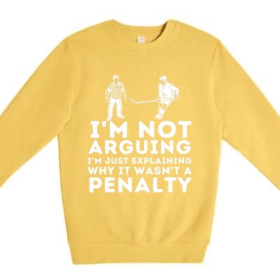 Explaining Why It Wasnt A Penalty Funny Ice Hockey Player Gift Premium Crewneck Sweatshirt