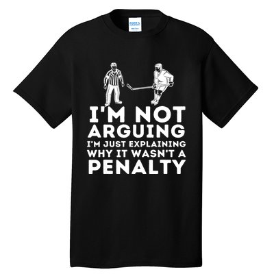 Explaining Why It Wasnt A Penalty Funny Ice Hockey Player Gift Tall T-Shirt