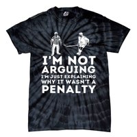 Explaining Why It Wasnt A Penalty Funny Ice Hockey Player Gift Tie-Dye T-Shirt