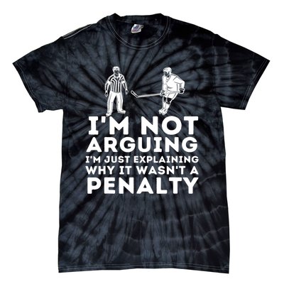 Explaining Why It Wasnt A Penalty Funny Ice Hockey Player Gift Tie-Dye T-Shirt