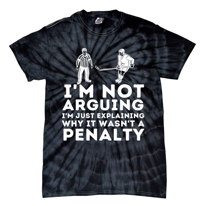 Explaining Why It Wasnt A Penalty Funny Ice Hockey Player Gift Tie-Dye T-Shirt