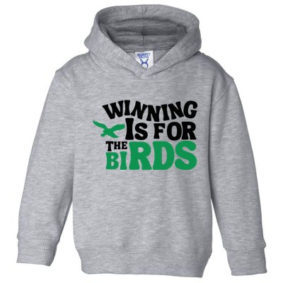 Eagles Winning Is For The Birds Toddler Hoodie