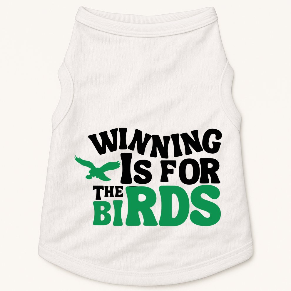 Eagles Winning Is For The Birds Doggie Tank