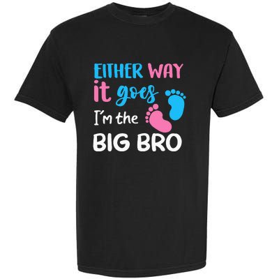 Either Way It Goes I'm The Big Bro Gender Reveal Brother Garment-Dyed Heavyweight T-Shirt