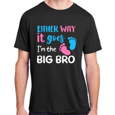 Either Way It Goes I'm The Big Bro Gender Reveal Brother Adult ChromaSoft Performance T-Shirt