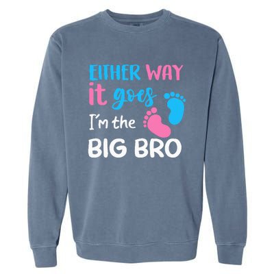 Either Way It Goes I'm The Big Bro Gender Reveal Brother Garment-Dyed Sweatshirt