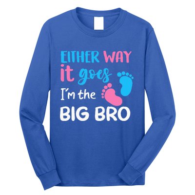 Either Way It Goes I'm The Big Bro Gender Reveal Brother Long Sleeve Shirt