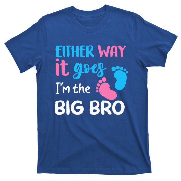 Either Way It Goes I'm The Big Bro Gender Reveal Brother T-Shirt