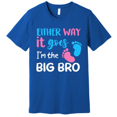 Either Way It Goes I'm The Big Bro Gender Reveal Brother Premium T-Shirt