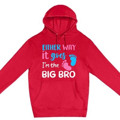 Either Way It Goes I'm The Big Bro Gender Reveal Brother Premium Pullover Hoodie