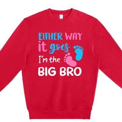 Either Way It Goes I'm The Big Bro Gender Reveal Brother Premium Crewneck Sweatshirt