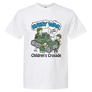 Every War Is Just Another ChildrenS Crusade Garment-Dyed Heavyweight T-Shirt