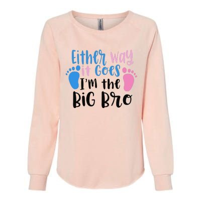 Either Way It Goes I'm The Big Bro Gender baby Reveal Womens California Wash Sweatshirt