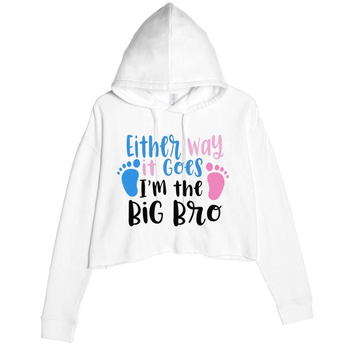 Either Way It Goes I'm The Big Bro Gender baby Reveal Crop Fleece Hoodie