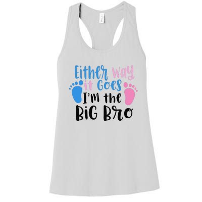 Either Way It Goes I'm The Big Bro Gender baby Reveal Women's Racerback Tank