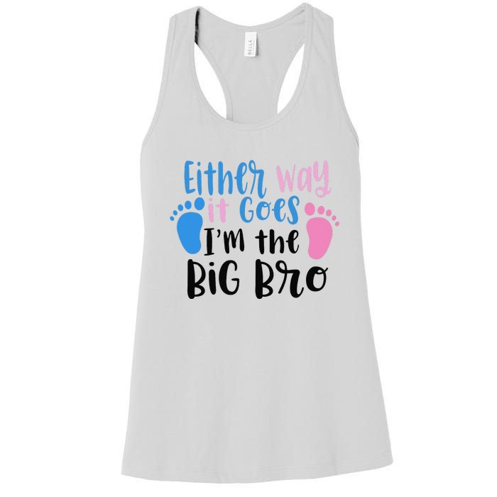 Either Way It Goes I'm The Big Bro Gender baby Reveal Women's Racerback Tank