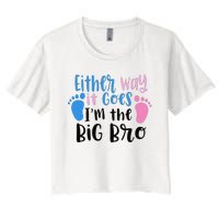 Either Way It Goes I'm The Big Bro Gender baby Reveal Women's Crop Top Tee