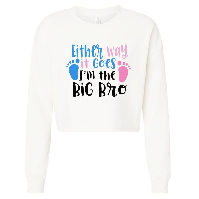 Either Way It Goes I'm The Big Bro Gender baby Reveal Cropped Pullover Crew