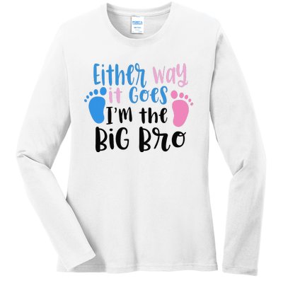 Either Way It Goes I'm The Big Bro Gender baby Reveal Ladies Long Sleeve Shirt