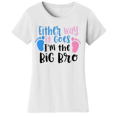 Either Way It Goes I'm The Big Bro Gender baby Reveal Women's T-Shirt