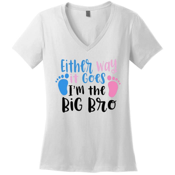 Either Way It Goes I'm The Big Bro Gender baby Reveal Women's V-Neck T-Shirt