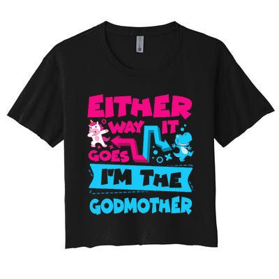 Either Way It Goes Im The Godmother Gender Reveal Baby Women's Crop Top Tee