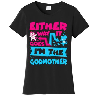 Either Way It Goes Im The Godmother Gender Reveal Baby Women's T-Shirt